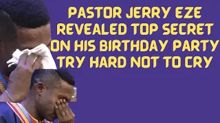 Pastor Jerry Eze Revealed Top Secret on His Birthday Party as He leaves Everyone Speechless