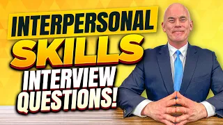 TOP 7 INTERPERSONAL SKILLS Interview Questions & Answers!