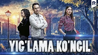 Yig'lama ko'ngil (o'zbek film) | Йиглама кунгил (узбекфильм)