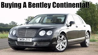 Buying A Bentley Continental GT & Flying Spur - Buyer's Guide For W12 Luxury!