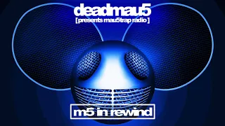 [deadmau5 pres. mau5trap radio] m5 in rewind 2018 mixtape