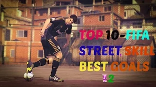 Top 10-FIFA  STREET BEST SKILL GOALS #2