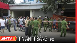 Tin An Ninh Trật tự Nóng Nhất 24h Sáng 12/06/2022 | Tin Tức Thời Sự Việt Nam Mới Nhất | ANTV