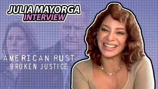 "American Rust: Broken Justice" Julia Mayorga interview