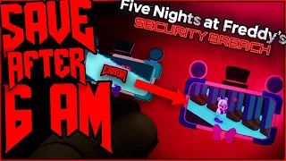 HOW TO SAVE AFTER 6AM IN FIVE NIGHTS AT FREDDY'S SECURITY BREACH! (FNaF SB)