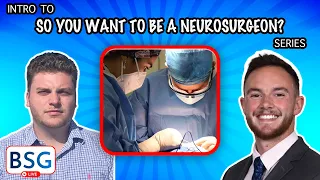 So You Want to Be A Neurosurgeon? Series Intro | The Neurosurgery Journey | October 4, 2023