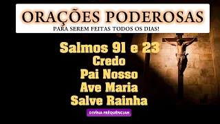 Orações Poderosas: Salmo 91, Salmo 23, Credo, Pai Nosso, Ave Maria, Salve Rainha! #salmospoderosos