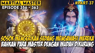 IBLIS KUNO MULAI MENUNJUKKAN KEHADIRANNYA KEPADA PARA MASTER - Alur Cerita Martial Master Part 37