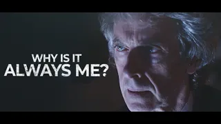 Twelfth Doctor | WHY IS IT ALWAYS ME?