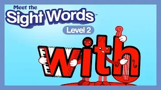 Meet the Sight Words Level 2 - "with"