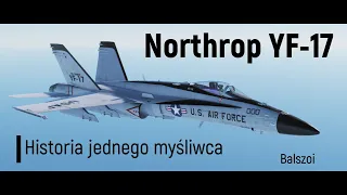Northrop YF-17 | historia jednego myśliwca