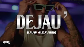 Rauw Alejandro - DEJAU’ (Letra)