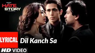 Lyrical:"Dil Kanch Sa" | Hate Story | Paoli Dam | Nikhil Dwivedi | Harshit Saxena | Krishna Buera