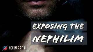 "Exposing the Nephilim" - Kevin Zadai