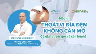 Điều Trị Thoát Vị Đĩa Đệm Không Cần Mổ Có Giải Quyết Gốc Rễ Căn Bệnh?