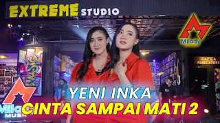 Yeni Inka - Cinta Sampai Mati 2 | Dangdut [OFFICIAL]