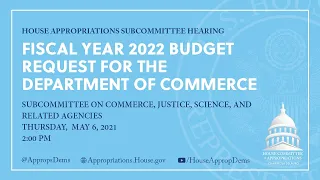 Fiscal Year 2022 Budget Request for The Department of Commerce (EventID=112566)