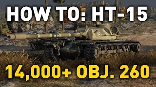 World of Tanks || How To: HT-15 - Object 260