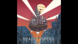 Deadly Vipers - Low City Drone (Full Album 2022)
