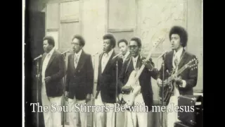 Soul Stirrers-Be with me, jesus(Eddie Huffman/Luther Gamble)