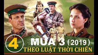 Theo luật thời chiến. III - Tập 4: Hận thù của người mẹ | Phim chiến tranh, lịch sử (2019)