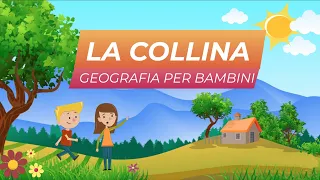 LA COLLINA  - GEOGRAFIA PER BAMBINI - MAESTRA EMY