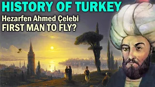 HISTORY OF TURKEY: Hezarfen Ahmed Ҫelebi - First Human to Fly?