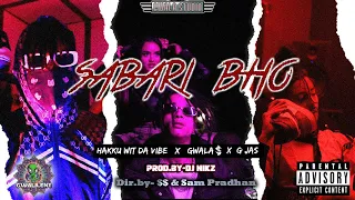 Sabari Bho|Hakku Wit da Vibe X Gwala$ X G-Jas |Official Music Video | Prod.by DJ Nikz |