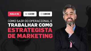 Como Sair do Operacional e Trabalhar como Estrategista de Marketing