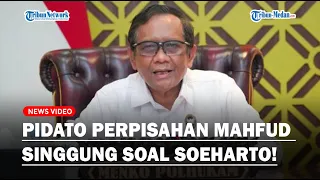 [Full] Pidato Perpisahan Mahfud MD, Singgung Soal Soeharto dan Ingatkan Kekuasan Berganti!