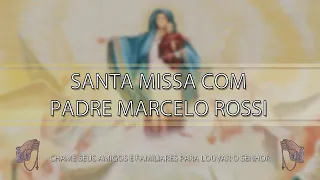 Santa Missa  com Padre Marcelo Rossi - 31/03/2022