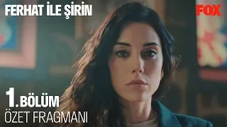 Ferhat ile Şirin 1. Bölüm Özet Fragmanı