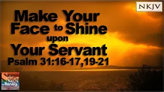 Psalm 31 Song (NKJV) "Make Your Face to Shine Upon Your Servant" (Esther Mui)