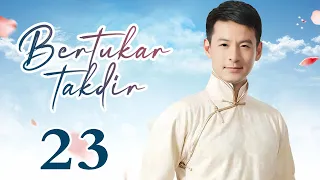 【INDO SUB】Bertukar takdir 23丨Switch of Fate EP23