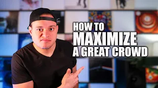 Tips On How To Maximize A Great Crowd