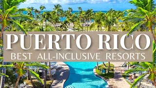 Top 10 Best All Inclusive Luxury Resorts In Puerto Rico 2021