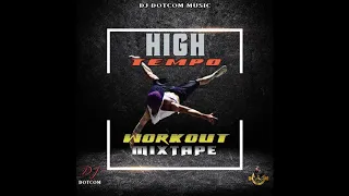 DJ DOTCOM_PRESENTS_HIGH TEMPO (WORKOUT MIXTAPE) VOL.1 {CLEAN VERSION} 🌎🔊