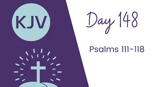 PSALMS 111-118 // King James KJV Bible Reading // Daily Bible Verse // Bible in a Year Day 148