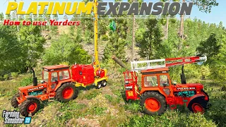The Platinum Expansion - How to use Yarders | Farming Simulator 22