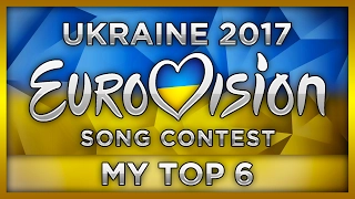 TOP 6 UKRAINE EUROVISION 2017 (National Final Preselection)