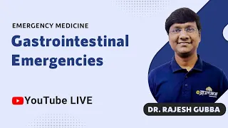 Glide Through Emergency Medicine | Gastrointestinal Emergencies | Dr Rajesh Gubba | DBMCI | eGurukul