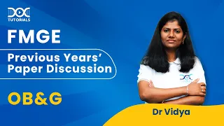 FMGE Previous Years’ Exam Questions Discussion | OB&G | Dr. Vidhya | FMGE Jan '23 | DocTutorials