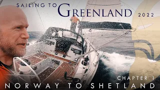 Sailing to Greenland 2022 I Chapter 1. Norway to Shetland.