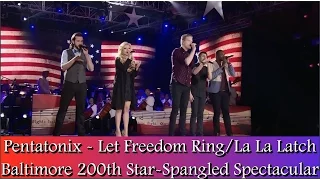 Pentatonix - Let Freedom Ring/La La Latch (2014 Baltimore Star-Spangled Spectacular)