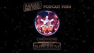 Parsek Pro Toto #084 - Opowieści z Imperium