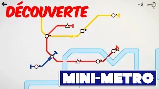 Découverte - MINI METRO