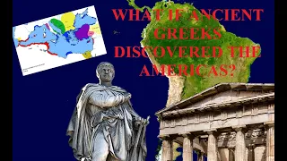 What if Ancient Greeks discovered the Americas?