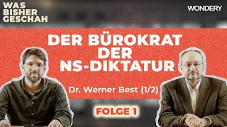 Der Theoretiker der Vernichtung | Dr. Werner Best (1/2) | Was bisher geschah | Podcast