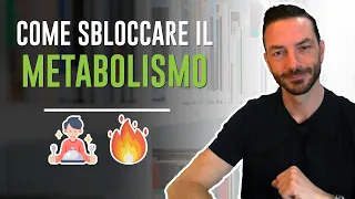 COME SBLOCCARE IL METABOLISMO E DIMAGRIRE