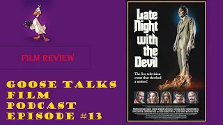 Goose Talks Film Podcast #13 Late Night with The Devil (2023) Review